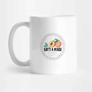 Life's a Peach Atlanta, Georgia Mug